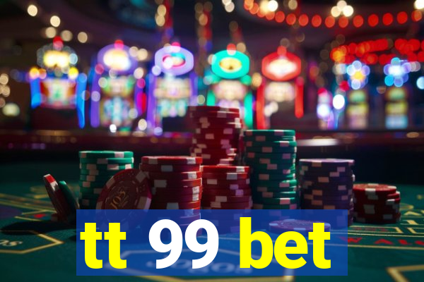 tt 99 bet
